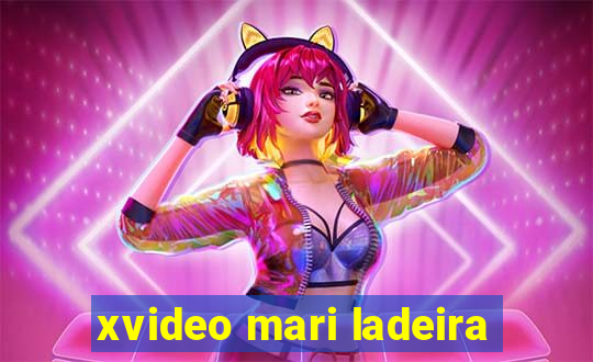 xvideo mari ladeira